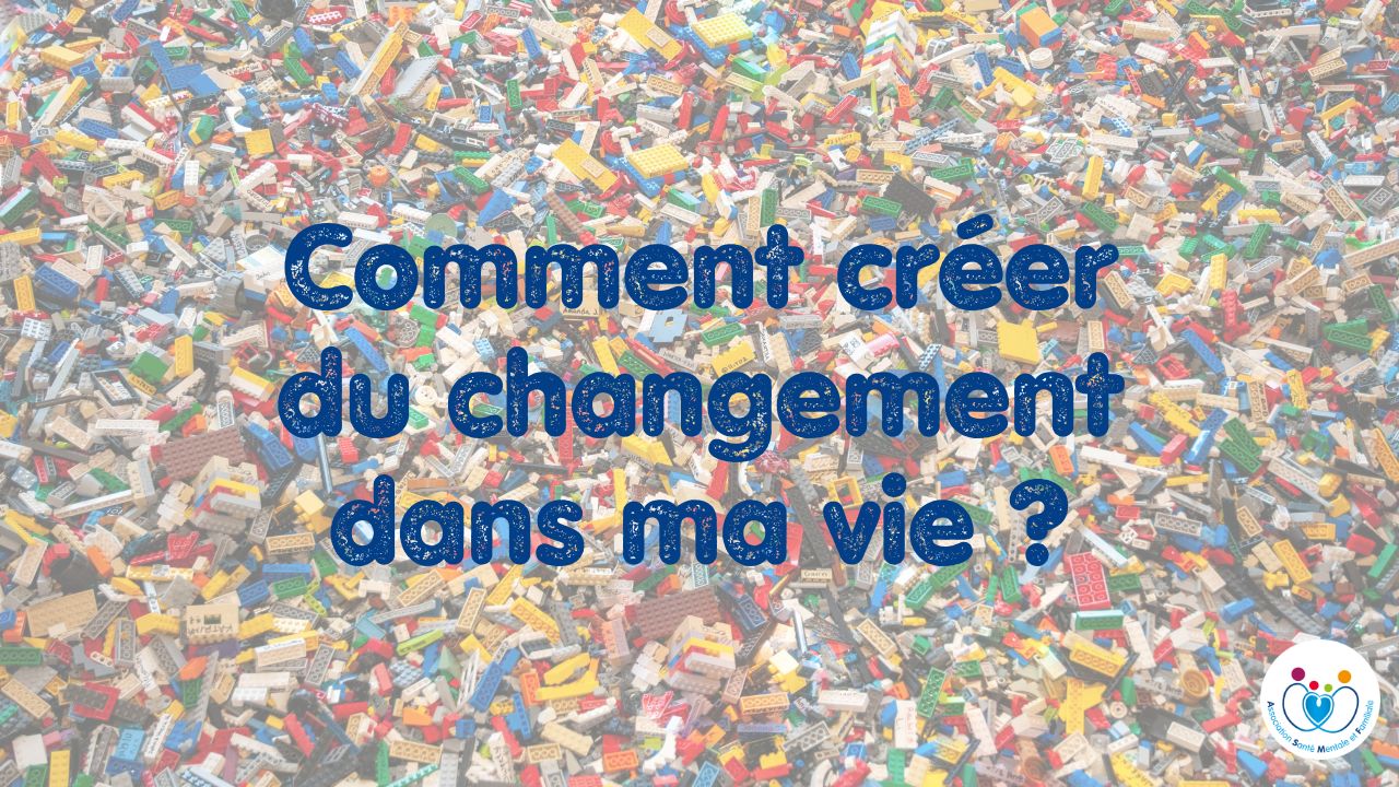 Comment créer du changement dans ma vie ?