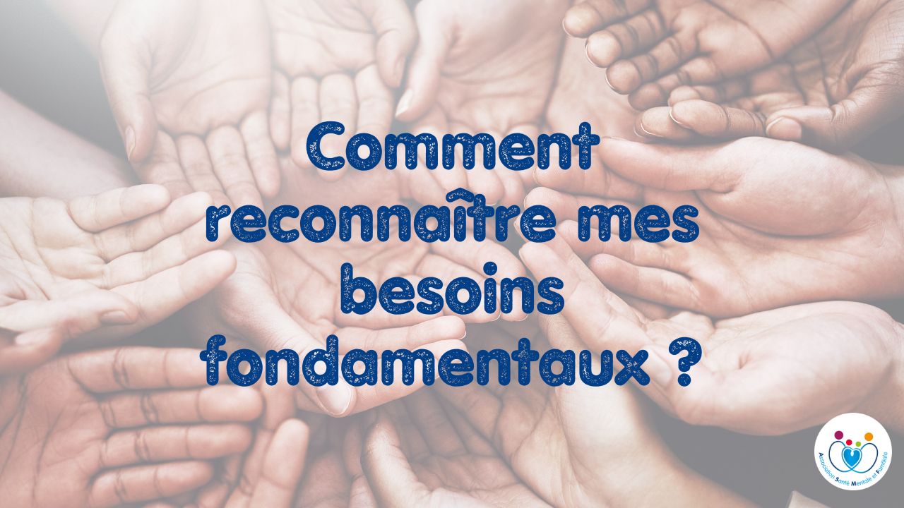 Comment reconnaître mes besoins fondamentaux ?